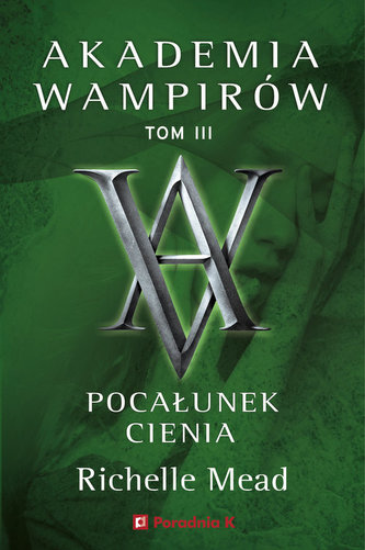 Akademia Wamirów. Tom 3. Pocałunek cienia