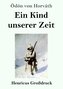 Ein Kind unserer Zeit (Großdruck)