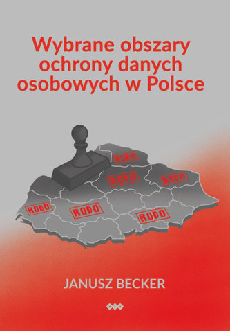 Wybrane obszary ochrony danych osobowych w Polsce Wybrane obszary ochrony danych osobowych w Polsce