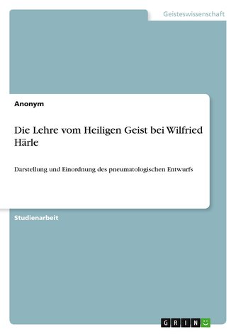 Die Lehre vom Heiligen Geist bei Wilfried Härle