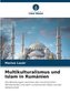 Multikulturalismus und Islam in Rumänien