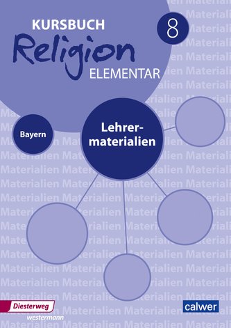 Kursbuch Religion Elementar 8 - Ausgabe für Bayern Lehrermaterialien