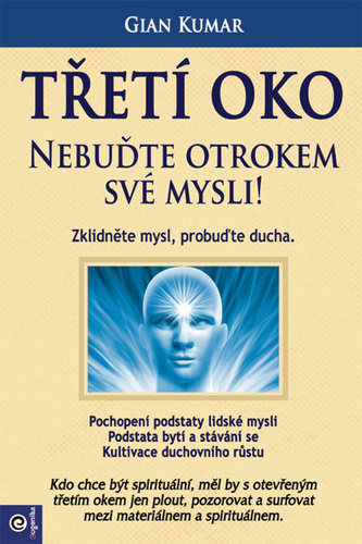 Třetí oko - Nebuďte otrokem své mysli! Třetí oko - Nebuďte otrokem své mysli!