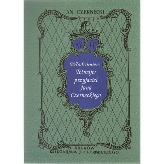 Włodzimierz Tetmajer przyjaciel Jana Czerneckiego