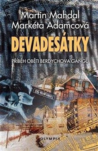 Devadesátky - Příběh oběti Berdychova gangu Devadesátky - Příběh oběti Berdychova gangu