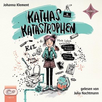 Kathas Katastrophen - Mein Leben zwischen Freunde-Bubble und Eltern-Trouble