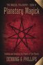 Planetary Magick: Invoking and Directing the Powers of the Planets