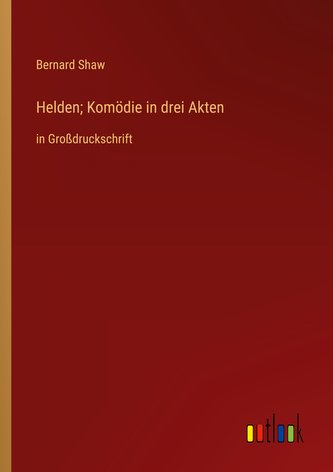 Helden; Komödie in drei Akten