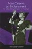 Nazi Cinema as Enchantment: The Politics of Entertainment in the Third Reich