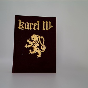 Karel IV. Život a dílo