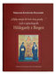 „Gdyby motyle do lwów listy pisały…”, czyli o epistolografii Hildegardy z Bingen