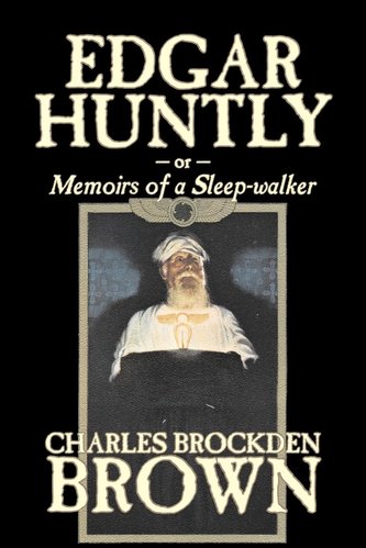 Edgar Huntly by Charles Brockden Brown, Fantasy, Historical, Literary