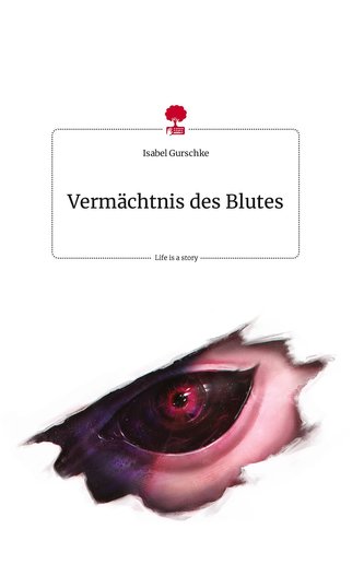 Vermächtnis des Blutes. Life is a Story - story.one