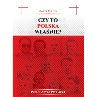 Czy to Polska właśnie? Publicystyka 1989–2022
