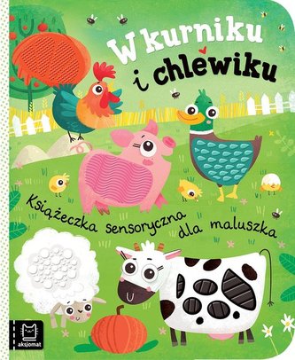W kurniku i chlewiku Książeczka sensoryczna dla maluszka