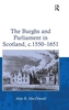 The Burghs and Parliament in Scotland, c. 1550–1651