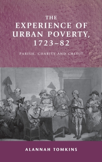 The Experience of Urban Poverty, 1723-82