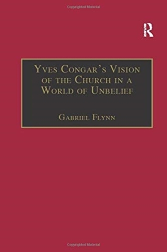 Yves Congar's Vision of the Church in a World of Unbelief