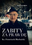 Zabity za prawdę Ks. Franciszek Blachnicki