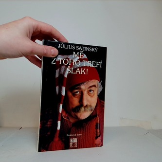 Mě z toho trefí šlak