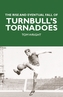 The Rise and Eventual Fall of Turnbull's Tornadoes
