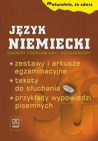 Maturalnie że zdasz język niemiecki Zakresy podstawowy i rozszerzony