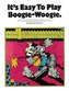 It's Easy to Play Boogie-Woogie: Piano Solo
