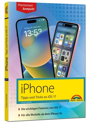 iPhone - Tipps und Tricks zu iOS 17 - zu allen aktuellen iPhone Modellen - komplett in Farbe