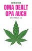 Oma dealt, Opa auch
