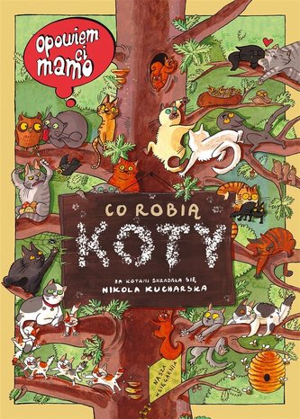 Opowiem ci, mamo, co robią koty Opowiem ci, mamo, co robią koty