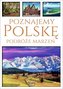 Poznajemy Polskę. Podróże marzeń