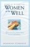 Words of Wisdom for Women at the Well: Quenching Your Heart's Thirst for Love and Intimacy