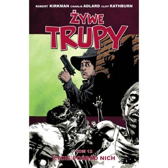 Żywe trupy 12 Życie pośród nich