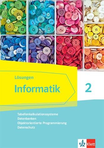 Informatik 2 (Tabellenkalkulationssysteme, Datenbanken, Objektorientierte Programmierung, Datenschutz).Lösungen Klassen 9/10. Au