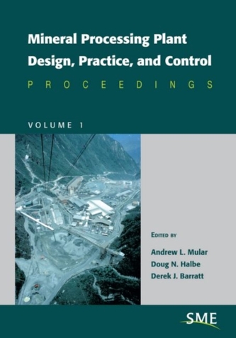 Mineral Processing Plant Design, Practice, and Control