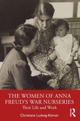 The Women of Anna Freud’s War Nurseries