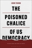 The Poisoned Chalice of US Democracy