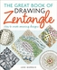 The Great Book of Drawing Zentangle