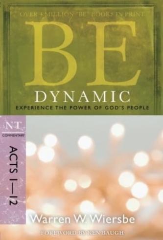 Be Dynamic ( Acts 1- 12 )