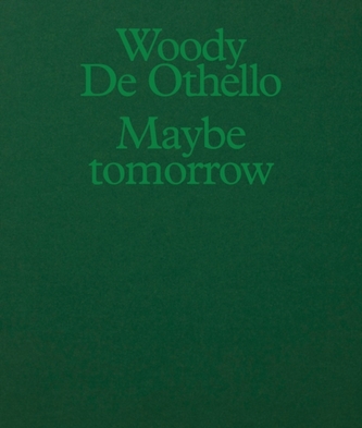 Woody De Othello: Maybe Tomorrow