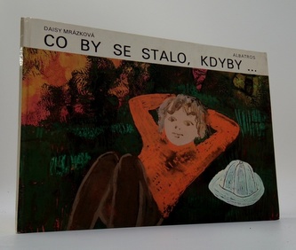 Co by se stalo, kdyby...