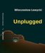 Unplugged