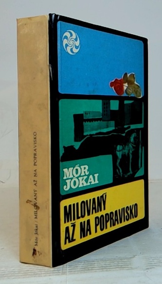 Milovaný až na popravisko