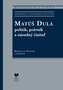 Matúš Dula - politik, právnik a národný činiteľ