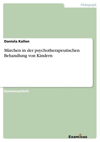 Märchen in der psychotherapeutischen Behandlung von Kindern
