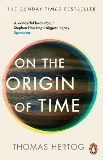 On the Origin of Time: The instant Sunday Times bestseller