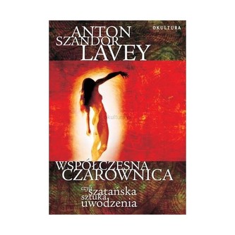 Współczesna czarownica czyli szatańska sztuka uwodzenia