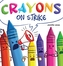 Crayons on Strike