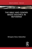 The Bible and Gender-based Violence in Botswana