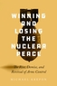 Winning and Losing the Nuclear Peace
